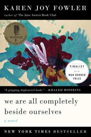 We Are All Completely Beside Ourselves : A Novel
