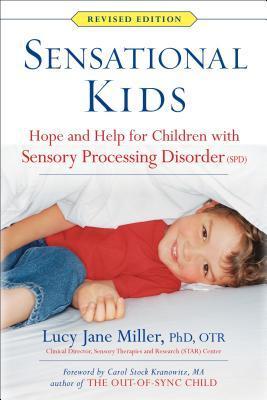 Sensational Kids: Hope and Help for Children With Sensory Processing Disorder (SPD)