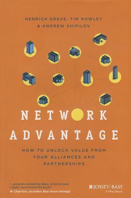 Network Advantage - How to Unlock Value From Your Alliances and Partnerships