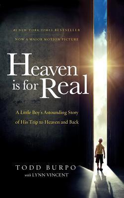 Heaven is for Real Movie Edition : A Little Boy's Astounding Story of His Trip to Heaven and Back
