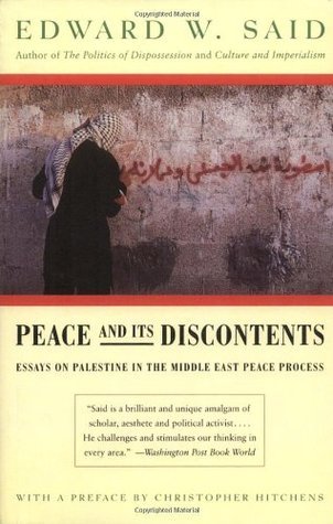 Peace and Its Discontents					Essays on Palestine in the Middle East Peace Process