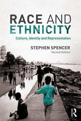 Race and Ethnicity: Culture, Identity and Representation