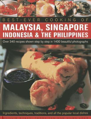 Best-Ever Cooking Of Malaysia, Singapore Indonesia And The Philippines - Over 340 Recipes Shown Step By Step In 1400 Beautiful Photographs - Thryft