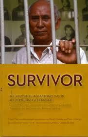 Survivor: The triumph of an ordinary man in the Khmer Rouge genocide