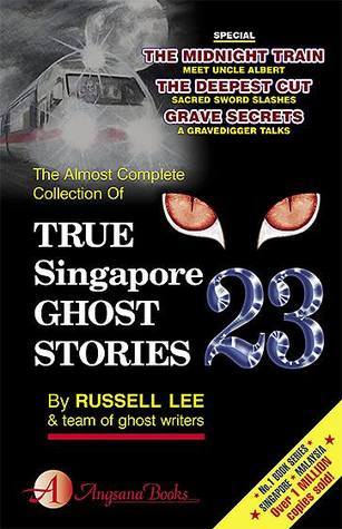 The Almost Complete Collection of True Singapore Ghost Stories