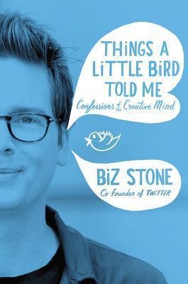 Things a Little Bird Told Me: Confessions of the Creative Mind - Thryft