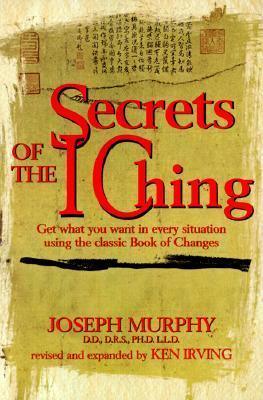 Secrets of the I Ching : Get What You Want in Every Situation Using the Classic Book of Changes - Thryft