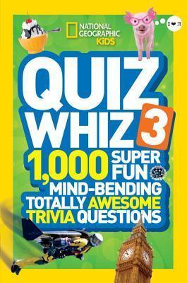 Quiz Whiz 3 : 1,000 Super Fun Mind-Bending Totally Awesome Trivia Questions - Thryft