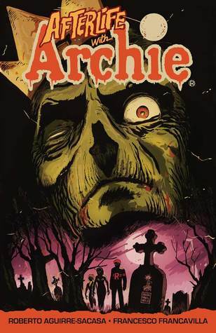 Afterlife with Archie: Book One - Escape from Riverdale