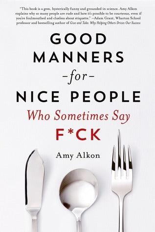 Good Manners for Nice People Who Sometimes Say F*CK - Thryft