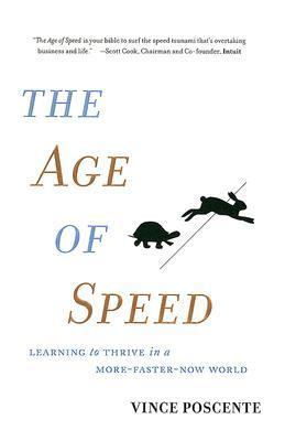 The Age of Speed - Learning to Thrive in a More-Faster-Now World