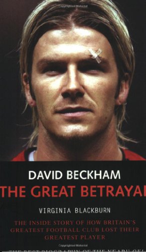 David Beckham: The Great Betrayal