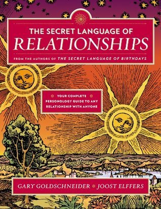 The Secret Language of Relationships : Your Complete Personology Guide to Any Relationship with Anyone