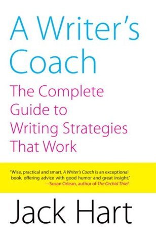 A Writer's Coach - The Complete Guide to Writing Strategies That Work