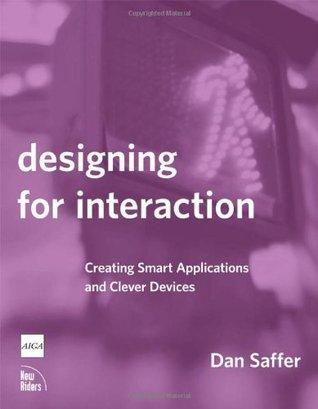 Designing for Interaction : Creating Smart Applications and Clever Devices - Thryft