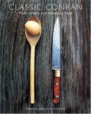 Classic Conran: Plain, Simple and Satisfying Food - Thryft