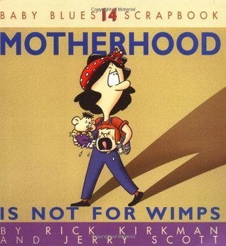 Motherhood Is Not for Wimps