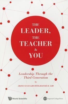 The Leader, The Teacher & You: Leadership Through The Third Generation - Thryft