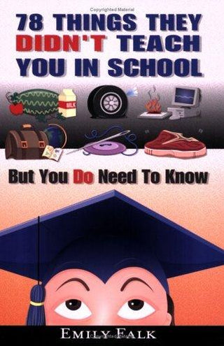 78 Things They Didn't Teach You In School: But You Do Need To Know - Thryft