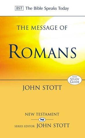 The Message of Romans : God's Good News For The World - Thryft