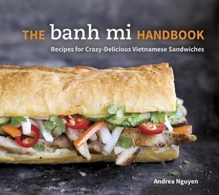 The Banh Mi Handbook - Thryft