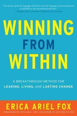 Winning from Within : A Breakthrough Method for Leading, Living, and Lasting Change - Thryft