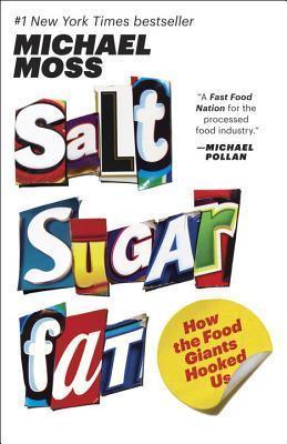 Salt, Sugar, Fat: How the Food Giants Hooked Us - Thryft