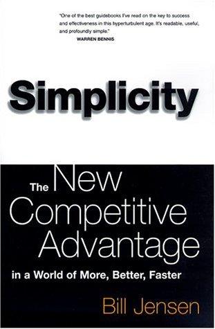 Simplicity: The New Competitive Advantage in a World of More, Better, Faster - Thryft