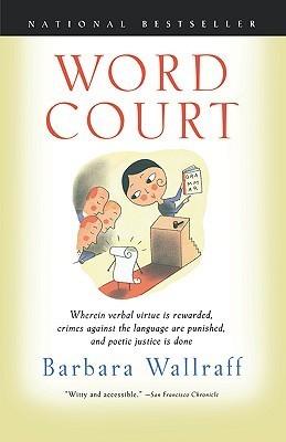 Word Court : Wherein Verbal Virtue is Rewarded, Crimes Against the Language Are Punished, and Poetic Justice is Done - Thryft