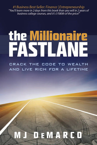 The Millionaire Fastlane: Crack the Code to Wealth and Live Rich for a Lifetime