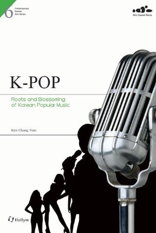 Kpop: Roots and Blossoming of Korean Popular Music