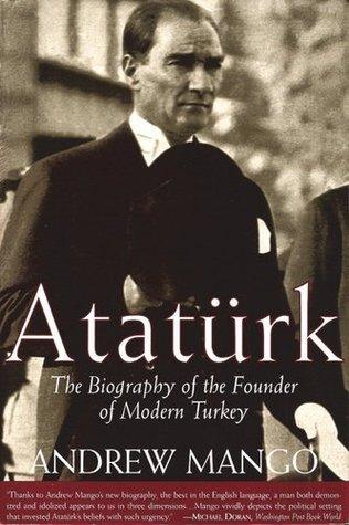 Ataturk : The Biography of the Founder of Modern Turkey - Thryft