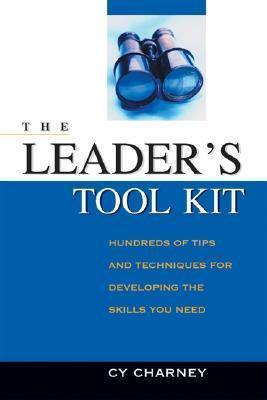 The Leader's Tool Kit - Hundreds Of Tips And Techniques For Developing The Skills You Need - Thryft