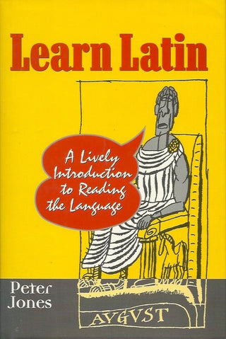 Learn Latin : A Lively Introduction to Reading the Language