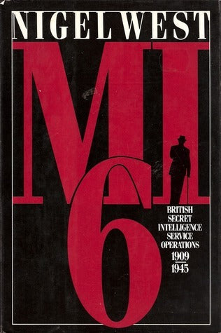 MI6 British Secret Intelligence Service Operations, 1909-45