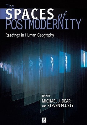 The Spaces of Postmodernity : Readings in Human Geography