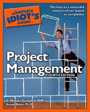 The Complete Idiot's Guide to Project Management