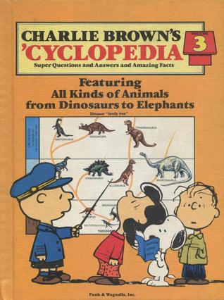 Charlie Brown's 'Cyclopedia: Super Questions and Answers and Amazing Facts, Vol. 3: Featuring All Kinds of Animals from Dinosaurs to Elephants - Thryft