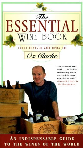 The Essential Wine Book: An Indispensable Guide to the Wines of the World