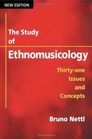 The Study Of Ethnomusicology - Thirty-One Issues And Concepts
