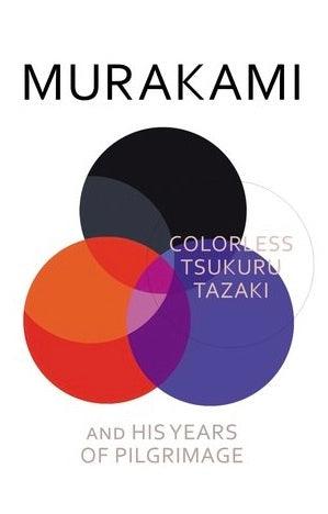 Colorless Tsukuru Tazaki and His Years of Pilgrimage - Thryft