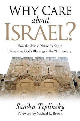 Why Care About Israel? : How the Jewish Nation is Key to Unleasing God's Blessings in the 21st Century - Thryft