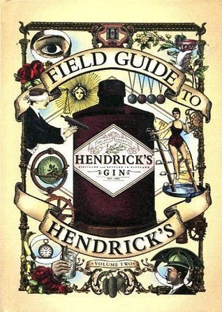 Field Guide to Hendrick's Gin - Volume 2