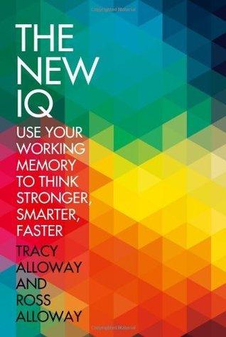 The New IQ : Use Your Working Memory to Think Stronger, Smarter, Faster - Thryft