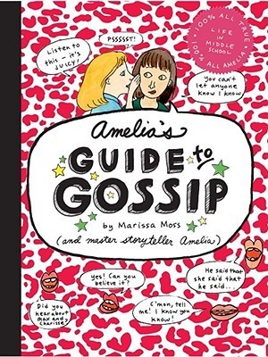 Amelia's Guide to Gossip : The Good, the Bad, and the Ugly