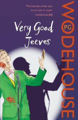 Very Good, Jeeves - A Jeeves and Wooster Collection