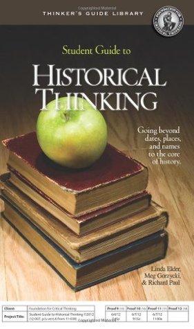 The Student Guide to Historical Thinking : Going Beyond Dates, Places, and Names to the Core of History - Thryft