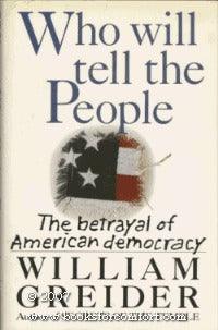 Who Will Tell The People - The Betrayal Of American Democracy - Thryft