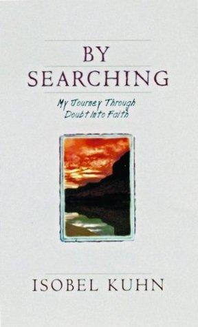 By Searching : My Journey Through Doubt into Faith - Thryft