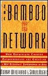 The Bamboo Network : How Expatriate Chinese Entrepreneurs are Creating a New Economic Superpower in Asia - Thryft